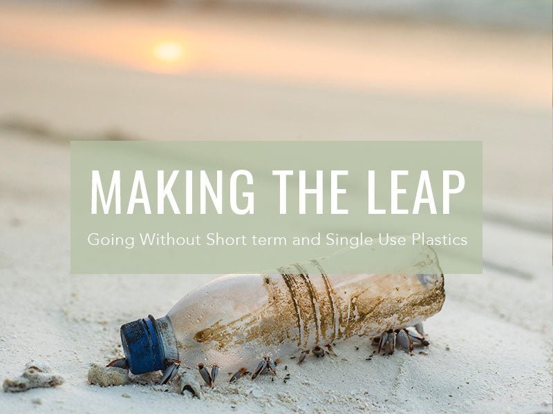 Making The Leap: Going Without Short term and Single Use Plastics - Cosy Cottage Soap