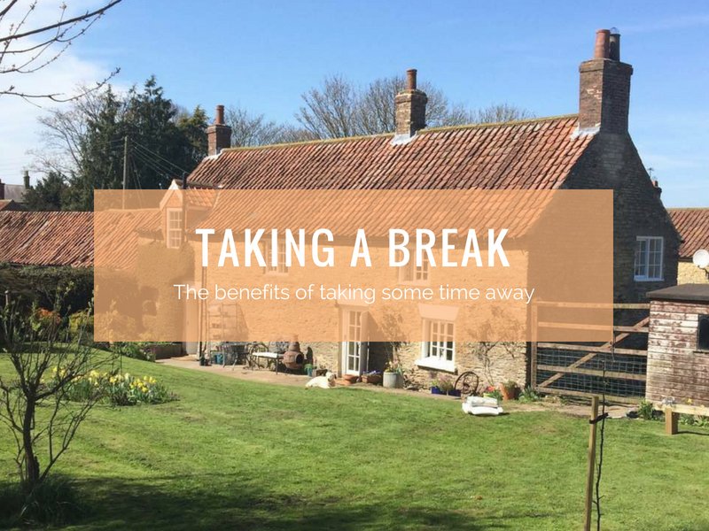 The Benefits of Taking a Break - Cosy Cottage Soap