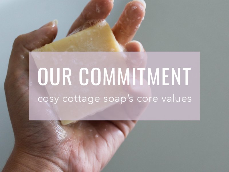 The Cosy Cottage Promise - Cosy Cottage Soap